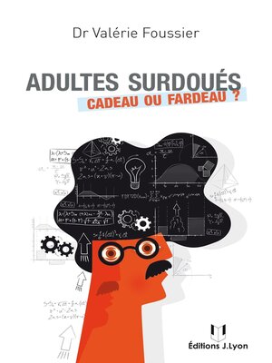 cover image of Adultes surdoués--Cadeau ou fardeau ?